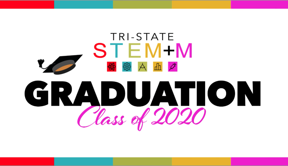 Tri-State STEM + M Graduation Class of 2020